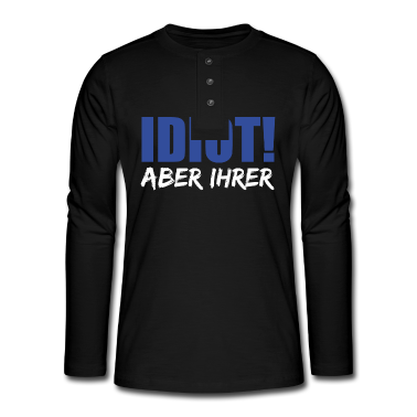 Partnerlook Langarmshirt - Zicke Aber Seine Idiot aber Ihrer Partnerlook Paar