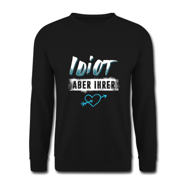 Partnerlook Pullover - Idiot Aber Ihrer Valentinstag Partnerlook