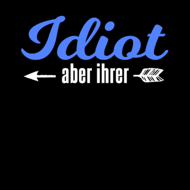 Motiv Idiot Aber Ihrer Partnerlook Pärchen Valentinstag