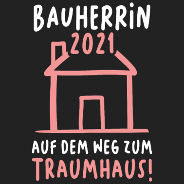 Motiv Bauherrin 2021 Traumhaus Richtfest Hausbau