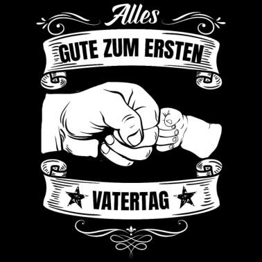 Motiv Alles Gute Zum Ersten Vatertag Vater Baby Faust