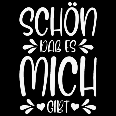 Motiv Schön dass es mich gibt