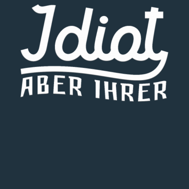 Motiv Idiot aber ihrer Pärchen Partnerlook Geschenk