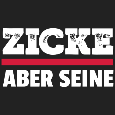 Motiv Zicke aber seine - Idiot aber ihrer Partnerlook