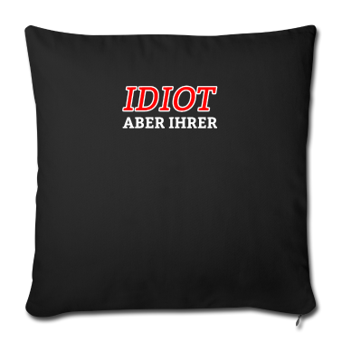 Partnerlook Kissenbezug - Idiot aber ihrer. Partnerlook