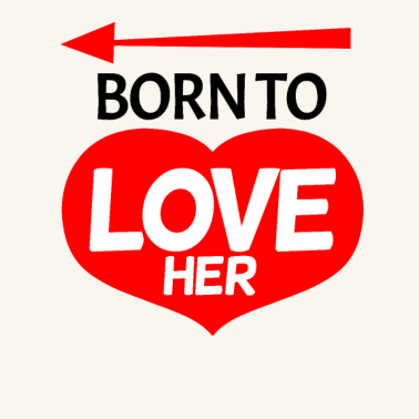 Motiv Geboren um sie zu lieben Love - Partnerlook