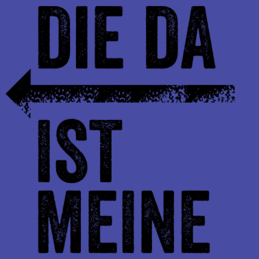 Motiv DIE DA IST MEINE | Partnerlook | Pfeil (links)