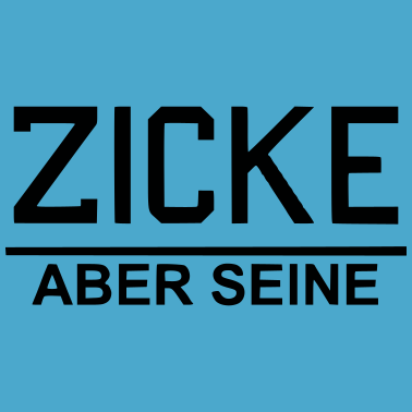 Motiv Zicke - Aber seine / Paarmotiv / Partnerlook