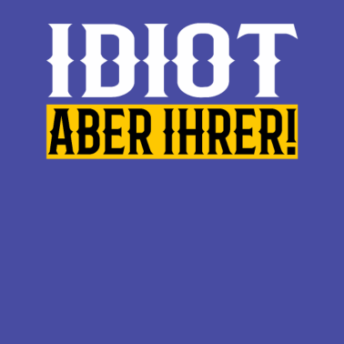 Motiv Idiot Aber Ihrer Paar Partnerlook