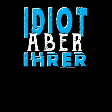 Motiv Idiot Aber Ihrer Partnerlook Pärchen Valentinstag