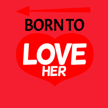 Motiv Geboren um sie zu lieben Love - Partnerlook