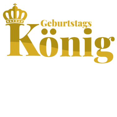 Motiv Geburtstag König Partnerlook Tean Geburtstagskind