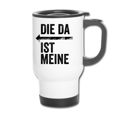 Partnerlook Thermobecher - DIE DA IST MEINE | Partnerlook | Pfeil (links)