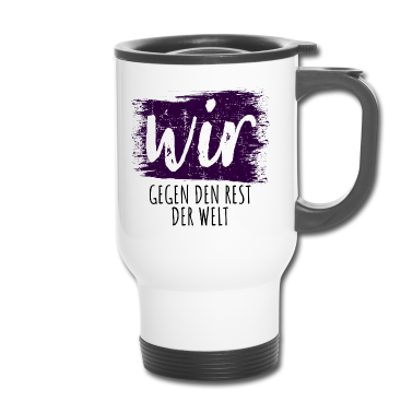 Partnerlook Thermobecher - Wir gemeinsam gegen die Welt | Partnerlook