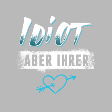 Motiv Idiot Aber Ihrer Valentinstag Partnerlook