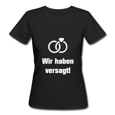 Hochzeit T-Shirt - Wir haben versagt!