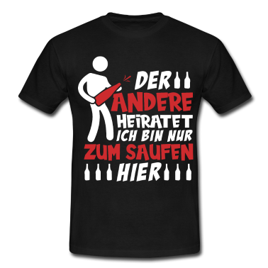 Hochzeit T-Shirt - Junggesellenabschied JGA zum Saufen hier