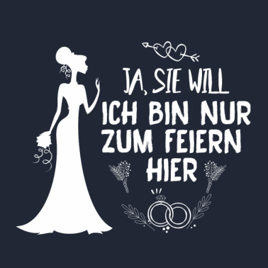 Motiv JGA. Ja, SIE WILL. Braut. Hochzeitsfeier. ehe