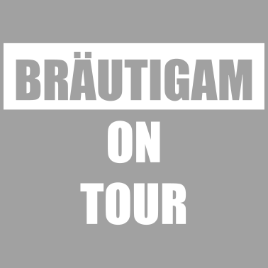 Motiv Bräutigam on Tour Hochzeit Heiraten Saufen Feiern