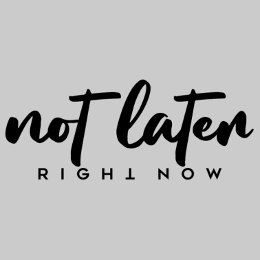 Motiv not later right now