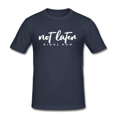 Hochzeit T-Shirt - not later right now