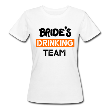 Hochzeit T-Shirt - brides drinking team