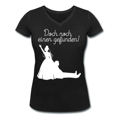 Hochzeit T-Shirt - Doch noch einen Gefunden Braut JGA Hochzeit