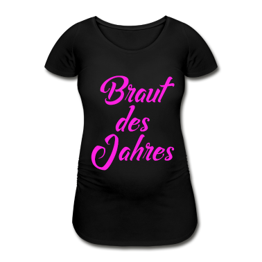 Hochzeit T-Shirt - Braut des Jahres. Outfit für die perfekte Hochzeit