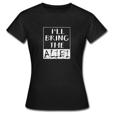 Hochzeit T-Shirt - Ich bringe das Alibi - lustiges Junggesellenabschiedsgeschenk