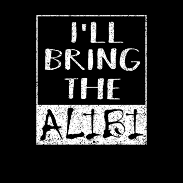 Motiv Ich bringe das Alibi - lustiges Junggesellenabschiedsgeschenk