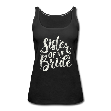 Hochzeit Tank Top - Hochzeit Schwester der Braut