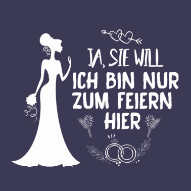 Motiv JGA. Ja, SIE WILL. Braut. Hochzeitsfeier. ehe