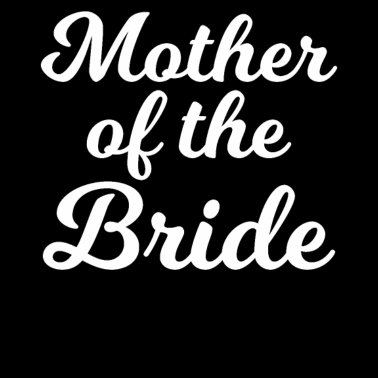 Motiv Mutter der Braut Lustige Hochzeitsfeier Shirt