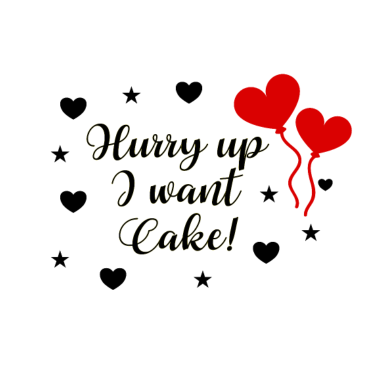 Motiv Hurry Up I Want Cake Hochzeit Motto Hochzeitsfeier