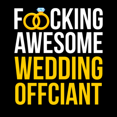 Motiv Fcking Awesome Wedding Officiant Hochzeit heiraten