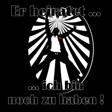 Motiv Er heiratet - ich bin noch zu haben