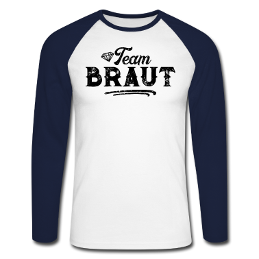 Hochzeit Langarmshirt - Team Braut Hochzeitsfeier