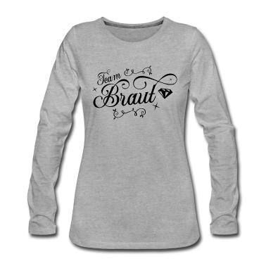 Hochzeit Langarmshirt - Team Braut Hochzeitsfeier
