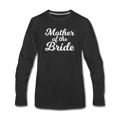 Hochzeit Langarmshirt - Mutter der Braut Hochzeitsfeier Shirt