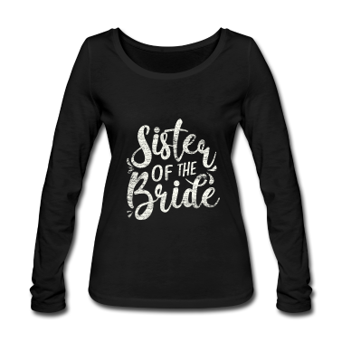 Hochzeit Langarmshirt - Hochzeit Schwester der Braut