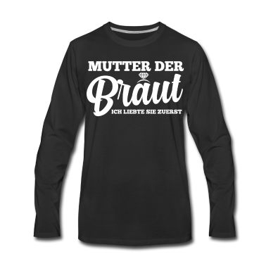 Hochzeit Langarmshirt - Mutter Der Braut Heirat Hochzeit Junggesellinnenab