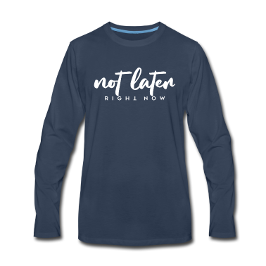 Hochzeit Langarmshirt - not later right now