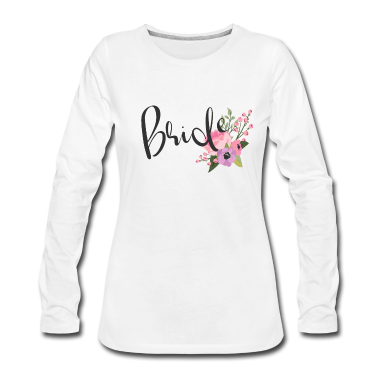 Hochzeit Langarmshirt - Bride - Wedding - Hochzeit - Braut