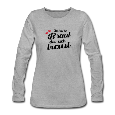 Hochzeit Langarmshirt - Braut + Jungesellinnenabschied