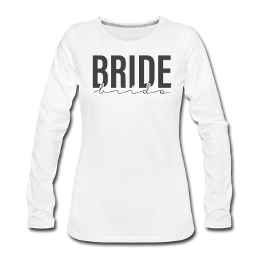 Hochzeit Langarmshirt - Braut Schriftzug