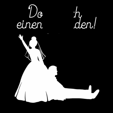 Motiv Doch noch einen Gefunden Braut JGA Hochzeit