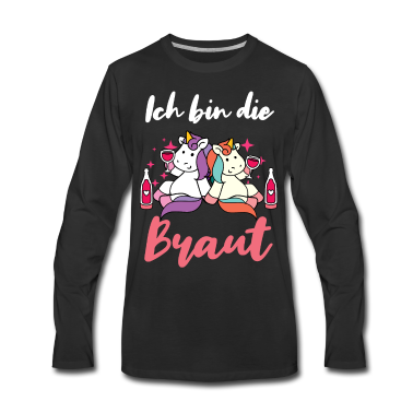 Hochzeit Langarmshirt - Ich bin die Braut JGA Party Junggesellen Einhorn