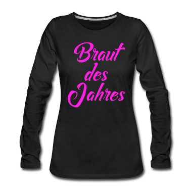 Hochzeit Langarmshirt - Braut des Jahres. Outfit für die perfekte Hochzeit