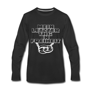 Hochzeit Langarmshirt - Mein letzter Tag in Freiheit ...+