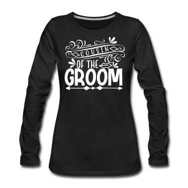 Hochzeit Langarmshirt - Cousin der Braut Hochzeitsgesellschaft